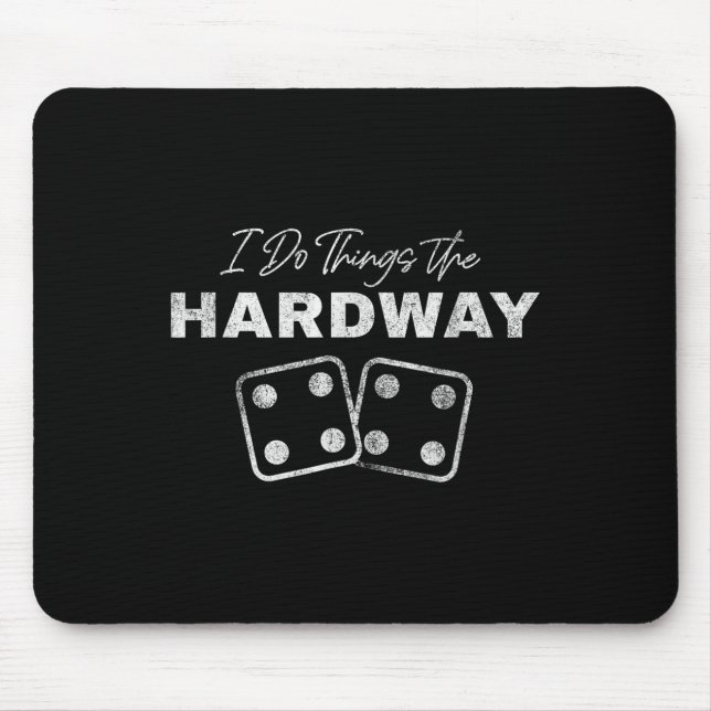 Casino Craps Player I Do Things The Hardway Gamble Mousepad (Vorne)