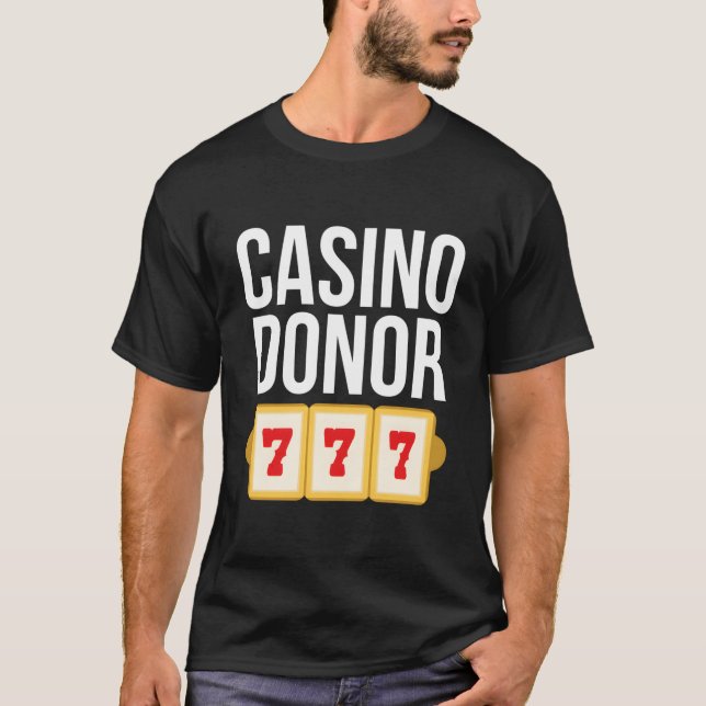 Casino Donor Gambling Gambler Joke T-Shirt (Vorderseite)
