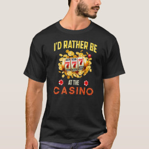 Casino Gambling Gambler Ich würde eher im Casi sei T-Shirt