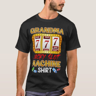 Casino Granny GRANDMA LUCKY SLOT MACHINE SHIRT 777