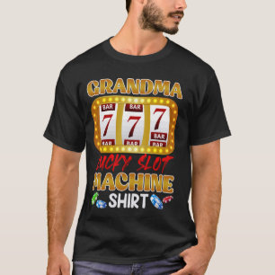 Casino Granny GRANDMA LUCKY SLOT MACHINE SHIRT 777