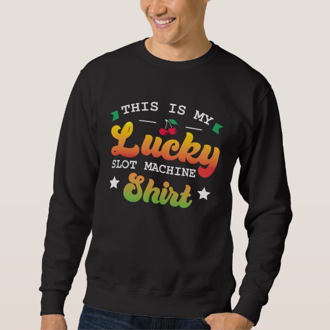 Casino  This Is My Lucky Slot Machine Graphic Cher Sweatshirt (Vorderseite)
