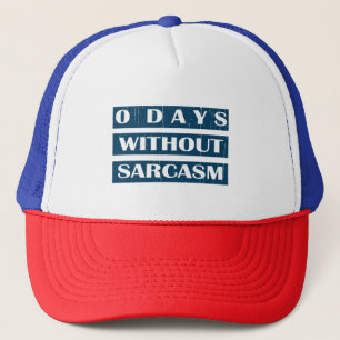 Casquette 0 Jours sans sarcasme
