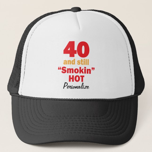 Casquette 40 et toujours fumé chaud | 40e anniversaire | Nom (Devant)