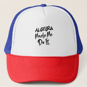Casquette Algebra m'a fait le faire Math Algebra Enseignant