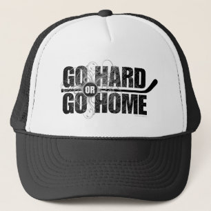 Casquette Allez dur ou rentrez à la maison (l'hockey)