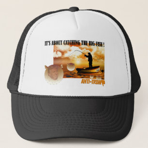 Casquette Anti Trump / Catching the big fish !, Trucker Hat