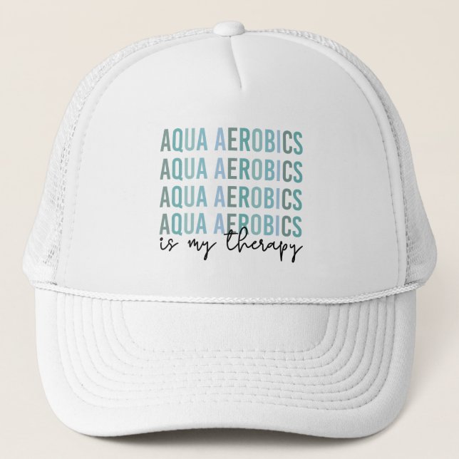 Casquette Aqua Aerobics est mon Thérapie Eau Aérobic cadeaux (Devant)