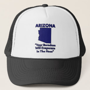 Casquette Arizona - Votre Ennui Va S'Évaporer Dans La Chaleu