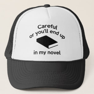Casquette Attention Ou tu finiras dans mon roman