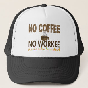 Casquette Aucun café aucun Transcriptionist Médicale de