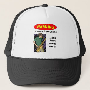Casquette Avertissement. J'ai un saxophone…