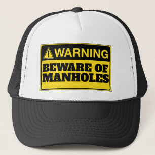CASQUETTE AVERTISSEMENT : MÉFIEZ-VOUS DES TROUS D'HOMME