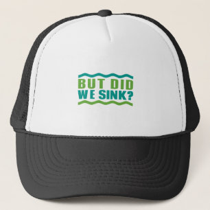 Casquette Bateau amusant : Mais Avons-Nous Éclaté : Humour