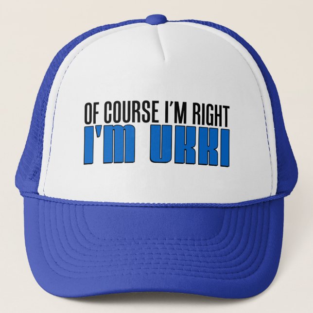 Casquette Bien sûr que j'ai raison, je suis Ukki Chapeau (Devant)