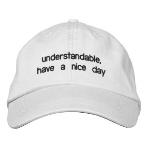 Casquette Brodée Compréhensible, passez une bonne journée