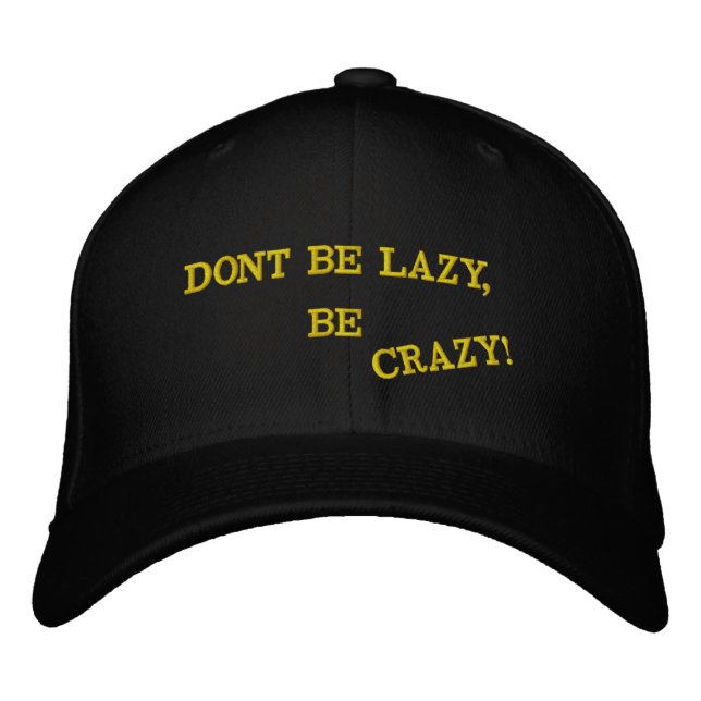 CASQUETTE BRODÉE DONT BE LAZY, BE CRAZY! (Devant)