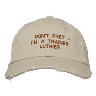 Casquette Brodée Don't Fret - Je suis un Luthier entraîné