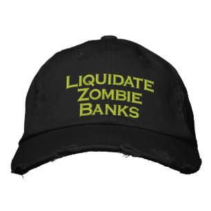 Casquette Brodée Liquider des banques zombies