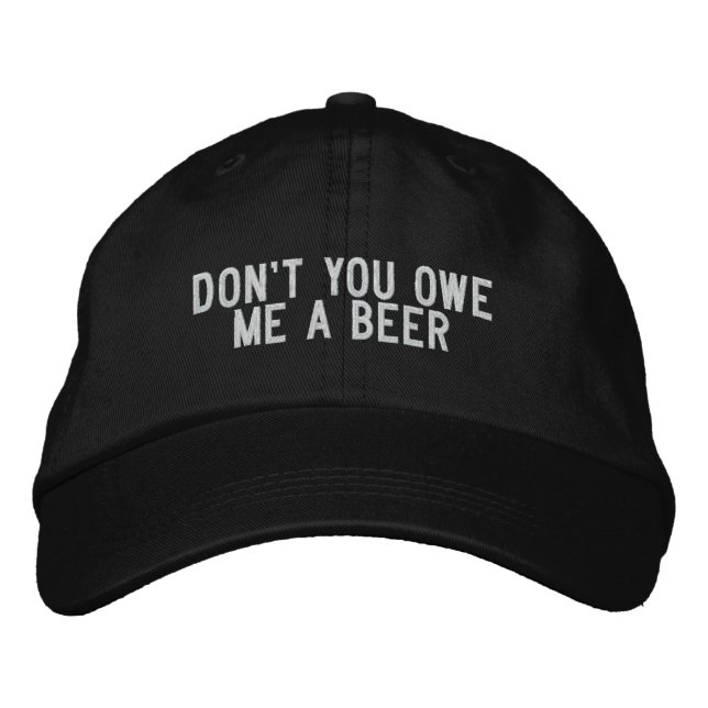 Casquette Brodée ne me dois-tu pas une bière ? (Devant)