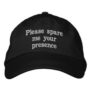 Casquette Brodée S'il vous plaît épargner votre présence brodée bas