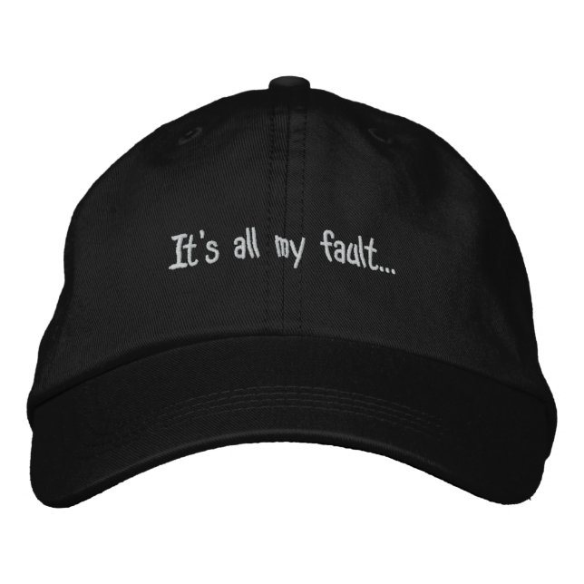 Casquette Brodée Tout est de ma faute... (Devant)
