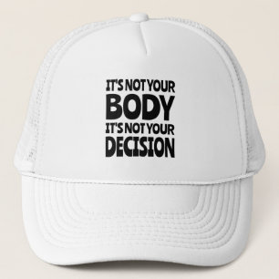 Casquette Ce n'est pas votre corps Ce n'est pas votre décisi