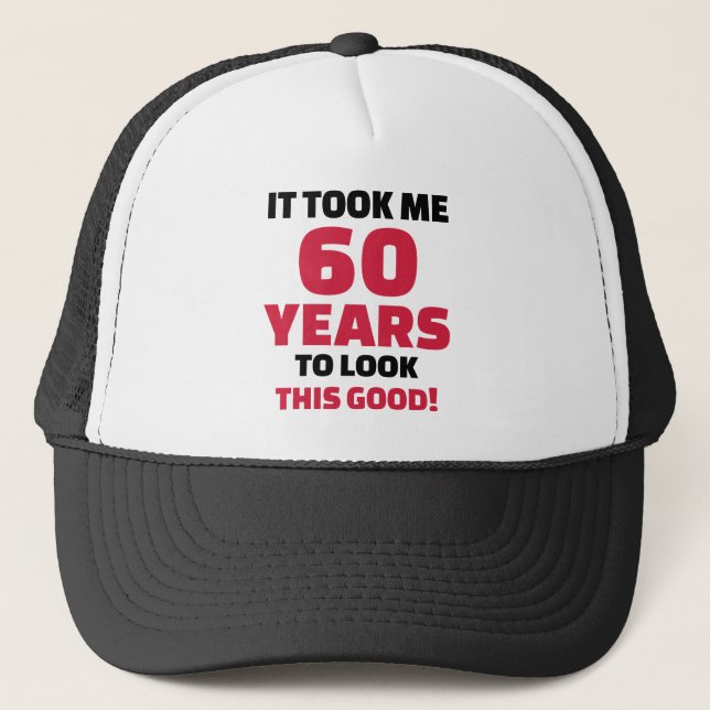 Casquette Cela m'a pris 60 ans pour regarder ceci bon (Devant)