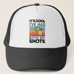 Casquette C'est cool, j'ai eu mes deux injections de tequila