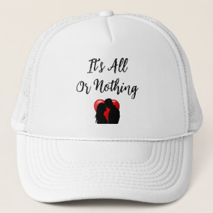 Casquette C'est tout ou rien de chapeau de camion