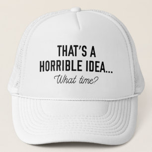 Casquette C'est une idée horrible