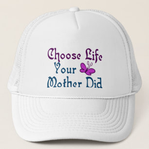 Casquette Choisissez la vie, votre mère a fait !