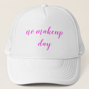 Casquette Citation drôle de jour sans maquillage