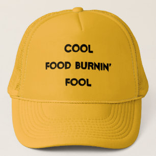 Casquette Citation drôle de nourriture qui brûle idiot