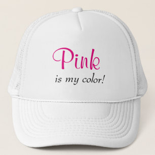 Casquette Citation Pink Is My Color