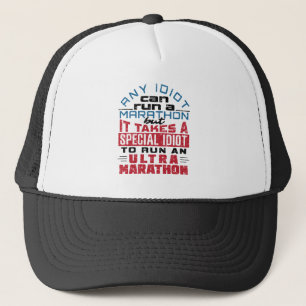 Casquette Coureur Ultra Marathon N'Importe Quel Idiot Peut E