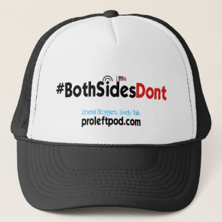 Casquette de camionneur - #BothSidesDont