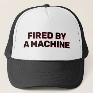 Casquette de camionneur Fired By A Machine™