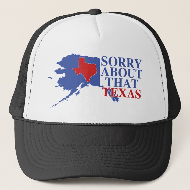 Casquette Désolé au sujet de cette fierté du Texas - de (Devant)