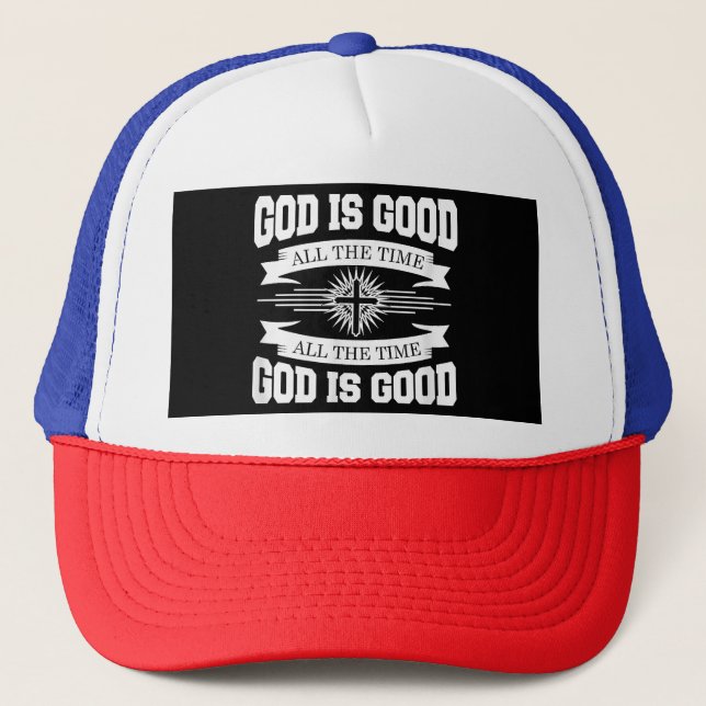 Casquette Dieu est bon tout le temps - chrétien (Devant)