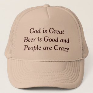Casquette Dieu est grande bière est bon et les gens sont