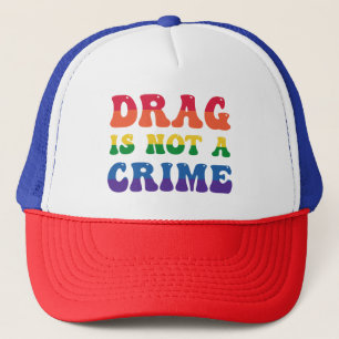 Casquette Drag N'Est Pas Un Chapeau De Camionneur Criminel