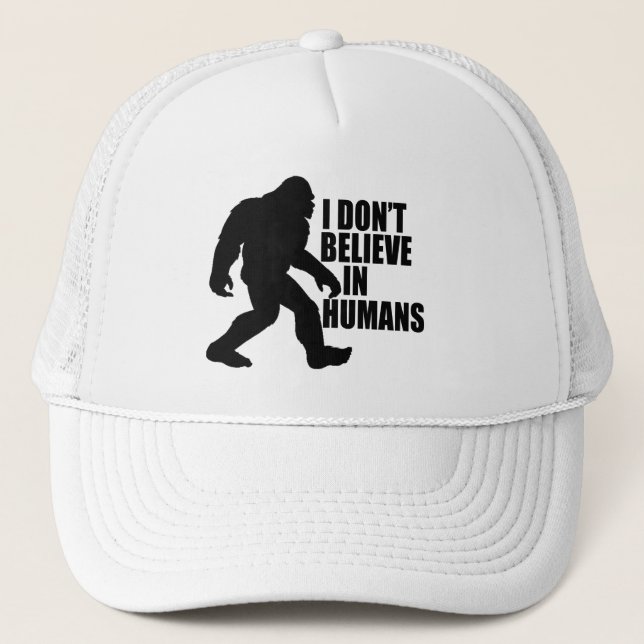 Casquette Drôle Bigfoot-Je ne crois pas aux humains (Devant)