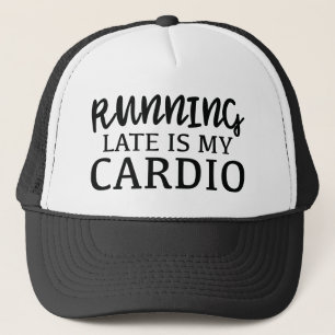 Casquette En Tard, C'Est Mon Cardio