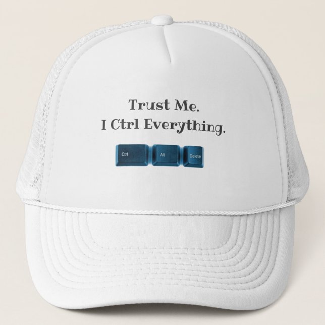 Casquette Faites-moi confiance. Je Ctrl Tout Funny Tech T-sh (Devant)
