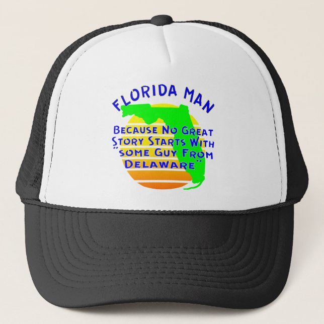 Casquette Florida Man Parce Qu'Aucune Grande Histoire N'A Co (Devant)