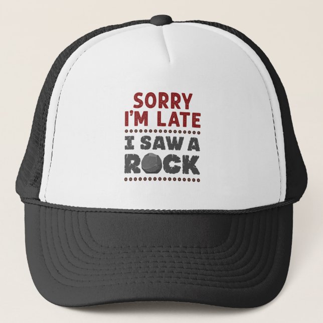 Casquette Géologie Rockhound Désolé Je suis en retard J'ai v (Devant)