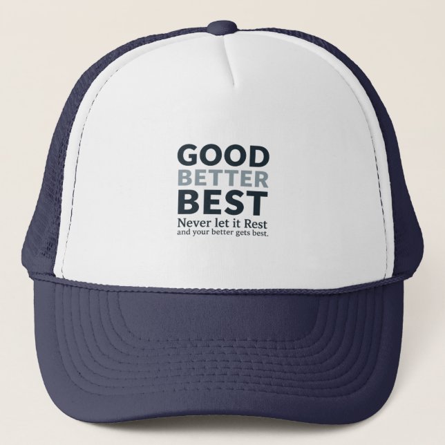 Casquette Good Better Best Never let it Rest Motivational Qu (Devant)