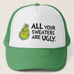 Casquette Grinch   Toutes tes chemises sont moches