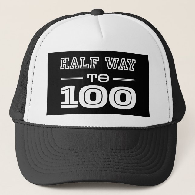 Casquette Half Way 100 Funny 50th Birthday  (Devant)